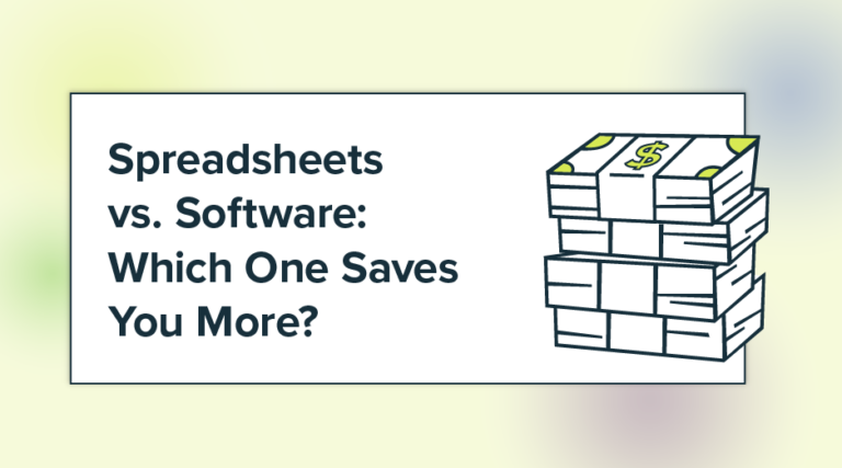 Spreadsheets vs. Software: Which One Saves You More?